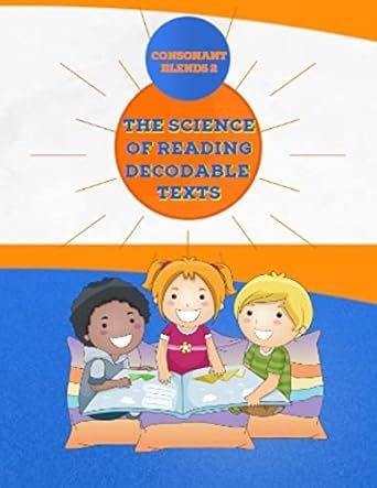 The Science of Reading Decodable Readers: Consonant Blends Book 2 (The Science of Reading Decodable Books 4)