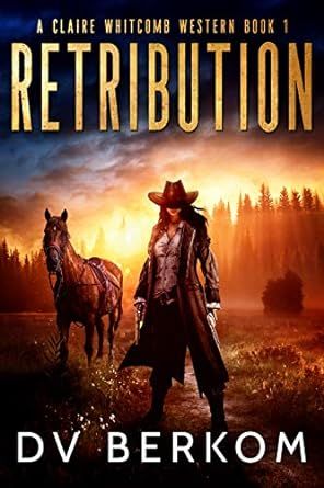 Retribution: A Claire Whitcomb Western (Claire Whitcomb Westerns Book 1)